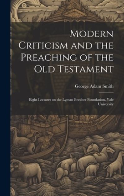 Cover for George Adam Smith · Modern Criticism and the Preaching of the Old Testament (Buch) (2023)