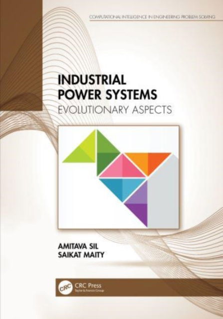 Cover for Sil, Amitava (Texpro, India) · Industrial Power Systems: Evolutionary Aspects - Computational Intelligence in Engineering Problem Solving (Paperback Book) (2024)