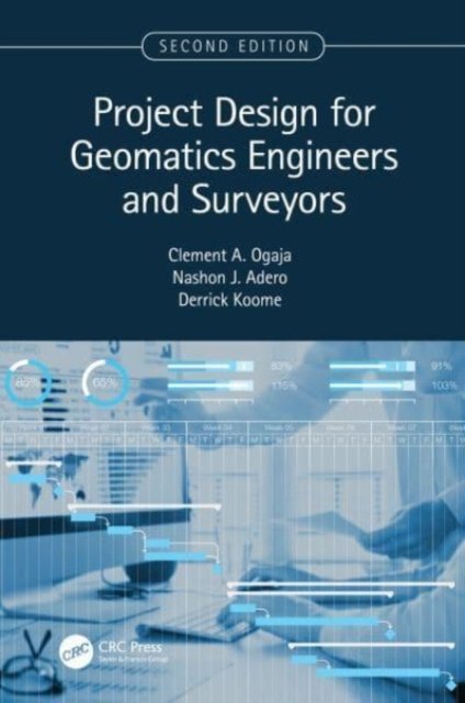 Cover for Ogaja, Clement (California State University, Fresno, USA) · Project Design for Geomatics Engineers and Surveyors, Second Edition (Hardcover Book) (2023)