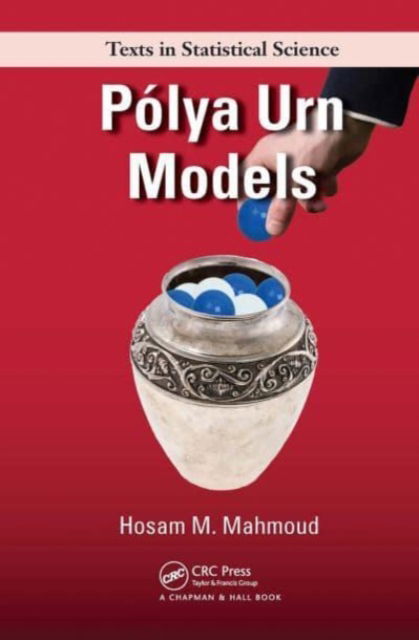 Cover for Hosam Mahmoud · Polya Urn Models - Chapman &amp; Hall / CRC Texts in Statistical Science (Paperback Book) (2023)