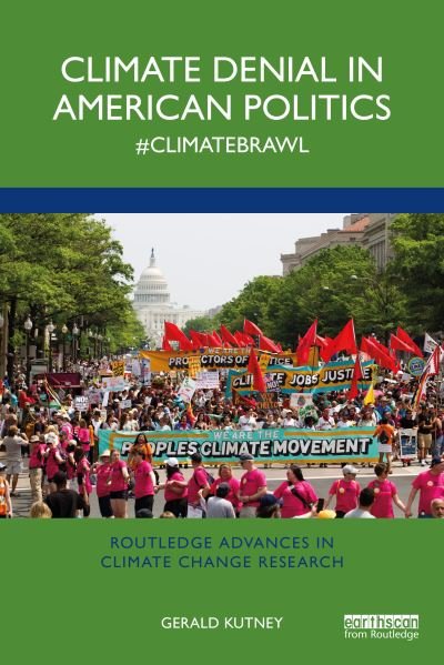 Cover for Gerald Kutney · Climate Denial in American Politics: #ClimateBrawl - Routledge Advances in Climate Change Research (Paperback Book) (2023)