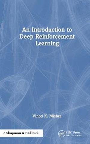 Cover for Vinod K. Mishra · An Introduction to Deep Reinforcement Learning (Innbunden bok) (2025)