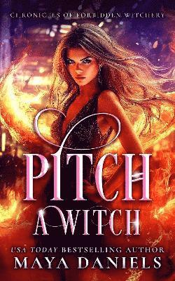 Cover for Maya Daniels · Pitch a Witch - Chronicles of Forbidden Witchery (Paperback Book) (2025)