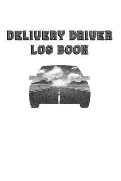 Cover for Rainbow Cloud Press · Delivery Driver Log Book (Paperback Book) (2019)