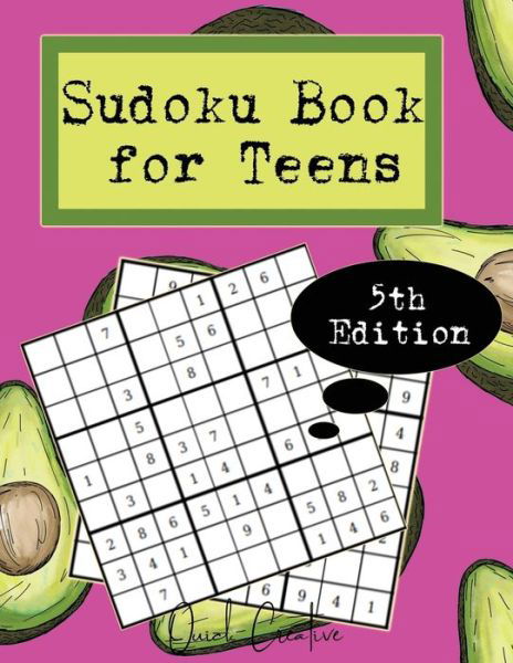 Sudoku Book For Teens 5th Edition - Quick Creative - Kirjat - Independently Published - 9781088751794 - tiistai 6. elokuuta 2019