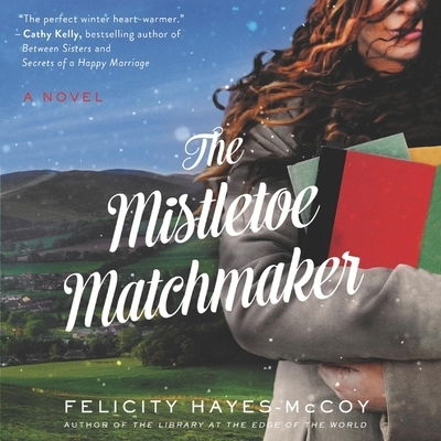 Cover for Felicity Hayes-McCoy · The Mistletoe Matchmaker Lib/E (CD) (2019)