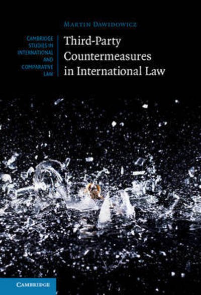Cover for Dawidowicz, Martin (Stockholms Universitet) · Third-Party Countermeasures in International Law - Cambridge Studies in International and Comparative Law (Hardcover Book) (2017)