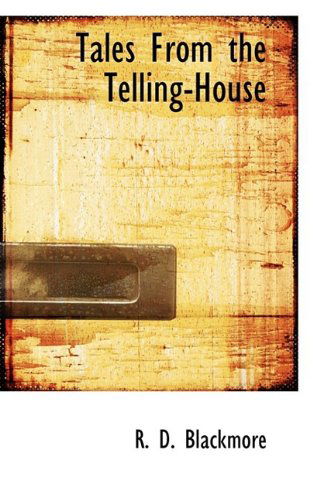 Tales from the Telling-house - R. D. Blackmore - Books - BiblioLife - 9781110898794 - June 4, 2009