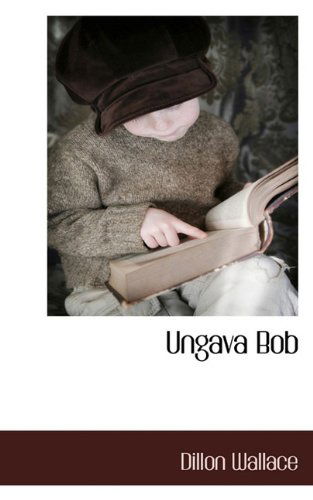 Cover for Dillon Wallace · Ungava Bob (Hardcover Book) (2009)