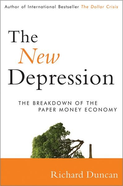 Richard Duncan · The New Depression: The Breakdown of the Paper Money Economy (Innbunden bok) (2012)