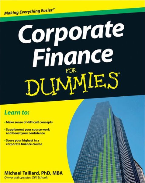 Corporate Finance For Dummies - Michael Taillard - Książki - John Wiley & Sons Inc - 9781118412794 - 26 grudnia 2012