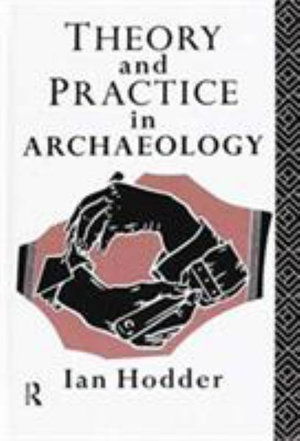 Cover for Ian Hodder · Theory and Practice in Archaeology - Material Cultures (Hardcover Book) (2016)