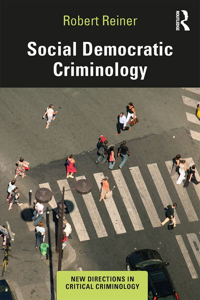 Cover for Robert Reiner · Social Democratic Criminology - New Directions in Critical Criminology (Paperback Book) (2020)