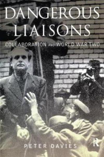 Cover for Peter Davies · Dangerous Liaisons: Collaboration and World War Two (Hardcover Book) (2017)