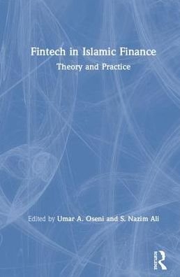 Cover for Oseni, Umar A. (Executive Director, International Islamic Liquidity Management Corporation, Malaysia) · Fintech in Islamic Finance: Theory and Practice (Hardcover bog) (2019)