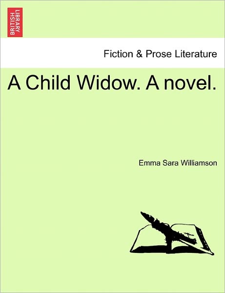 Cover for Emma Sara Williamson · A Child Widow. a Novel. (Paperback Book) (2011)