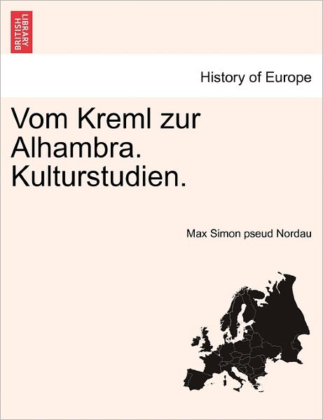 Cover for Max Simon Nordau · Vom Kreml Zur Alhambra. Kulturstudien. (Paperback Book) (2011)