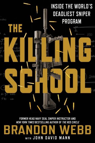 The Killing School: Inside the World's Deadliest Sniper Program - Brandon Webb - Books - St. Martin's Publishing Group - 9781250181794 - June 5, 2018