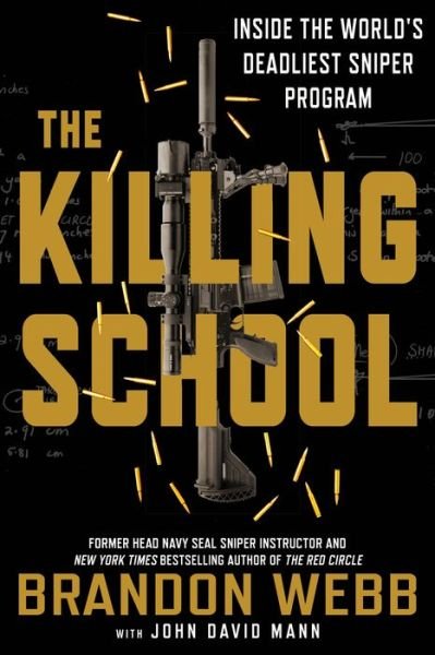 Cover for Brandon Webb · The Killing School: Inside the World's Deadliest Sniper Program (Taschenbuch) (2018)