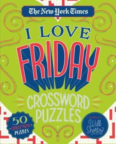 Cover for The New York Times · The New York Times I Love Friday Crossword Puzzles : 50 Challenging Puzzles (Spiralbok) (2019)