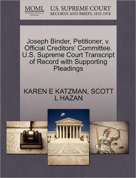 Cover for Karen E Katzman · Joseph Binder, Petitioner, V. Official Creditors' Committee. U.s. Supreme Court Transcript of Record with Supporting Pleadings (Paperback Book) (2011)