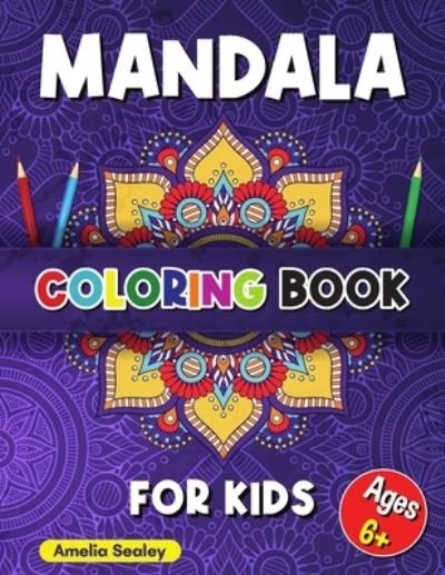 Cover for Amelia Sealey · Mandala Coloring Book for Kids (Bok) (2021)