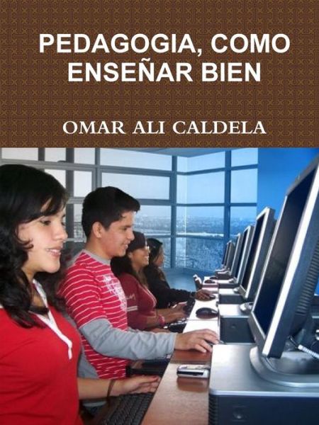 Cover for Omar Ali Caldela · Pedagogia, Como Enseñar Bien (Paperback Book) [Spanish edition] (2008)