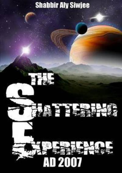 Cover for Aly, Siwjee, Shabbir · The Shattering Experience Ad 2007 (Pocketbok) (2015)