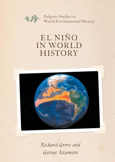 Cover for Richard Grove · El Nino in World History - Palgrave Studies in World Environmental History (Paperback Book) [1st ed. 2018 edition] (2019)