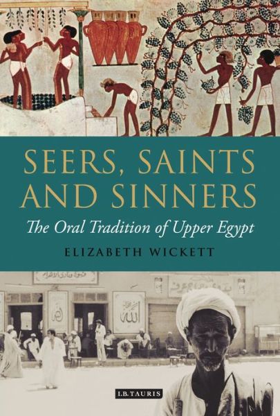 Cover for Wickett, Elizabeth (Independent Scholar, US) · Seers, Saints and Sinners: The Oral Tradition of Upper Egypt (Paperback Book) (2021)