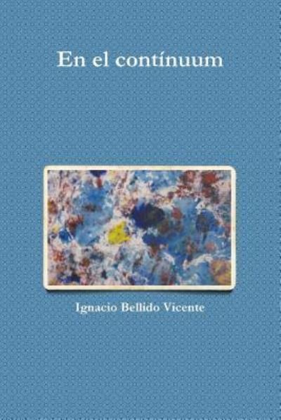 Cover for Ignacio Bellido Vicente · En el continuum (Paperback Bog) (2018)