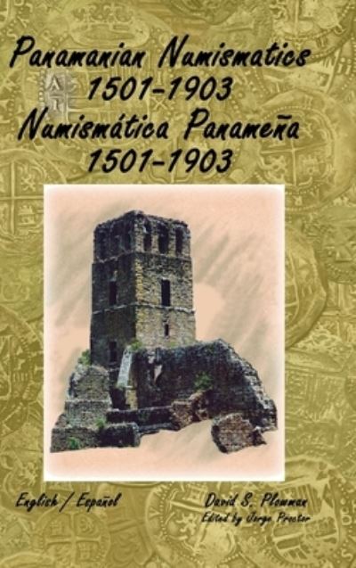 Cover for David Plowman · Panamanian Numismatics 1501-1903 Numismática Panameña 1501-1903 (Bog) (2022)