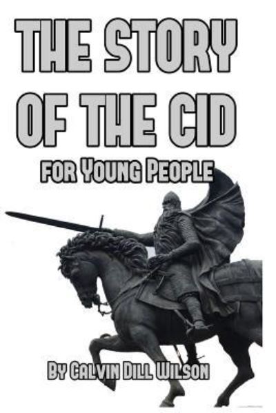 Cover for Calvin Dill Wilson · The Story of the Cid for Young People (Paperback Book) (2024)