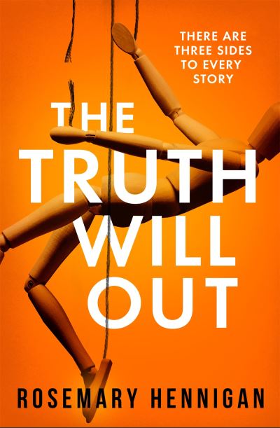 Cover for Rosemary Hennigan · The Truth Will Out: The tense and utterly gripping debut that will keep you on the edge of your seat (Hardcover Book) (2022)