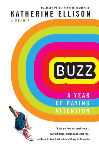 Cover for Katherine Ellison · Buzz: a Year of Paying Attention (Paperback Book) [1 Reprint edition] (2012)