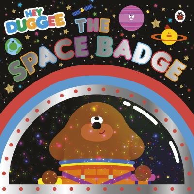 Cover for Hey Duggee · Hey Duggee: The Space Badge - Hey Duggee (Paperback Book) (2022)