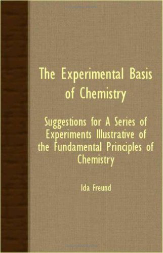 Cover for Ida Freund · The Experimental Basis of Chemistry - Suggestions for a Series of Experiments Illustrative of the Fundamental Principles of Chemistry (Paperback Book) (2007)