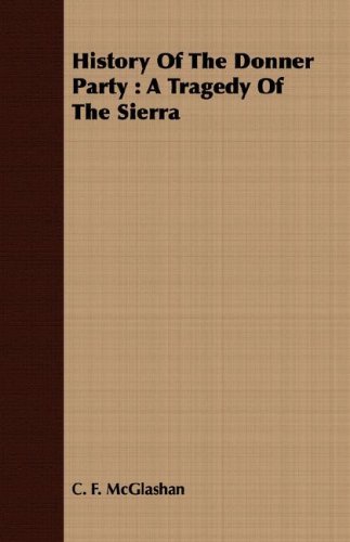Cover for C. F. Mcglashan · History of the Donner Party: a Tragedy of the Sierra (Paperback Book) [7 Ill edition] (2008)