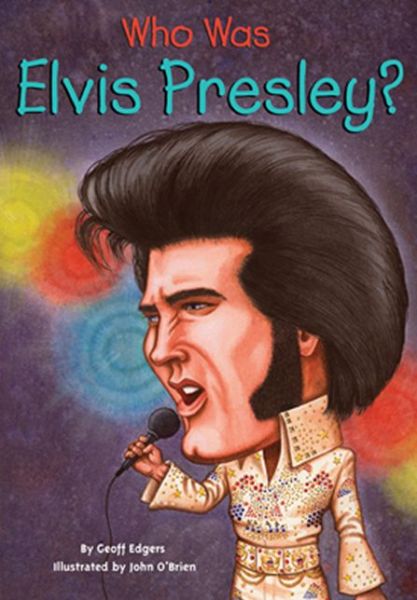 Cover for Geoff Edgers · Who Was Elvis Presley? (Bound for Schools &amp; Libraries) (Paperback Book) (2007)