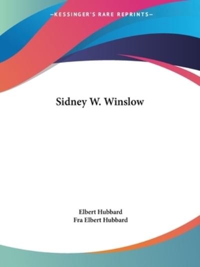 Cover for Fra Elbert Hubbard · Sidney W. Winslow (Paperback Book) (2005)