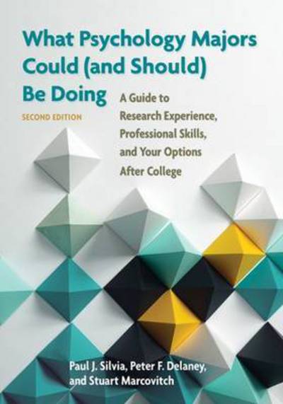 Cover for Paul J. Silvia · What Psychology Majors Could (and Should) Be Doing: A Guide to Research Experience, Professional Skills, and Your Options After College (Paperback Book) (2016)