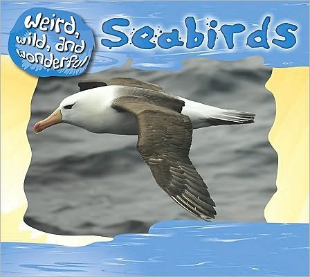 Cover for Julie Murphy · Seabirds (Weird, Wild, and Wonderful) (Innbunden bok) (2010)