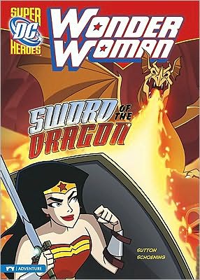 Cover for Laurie S Sutton · Sword of the Dragon (Wonder Woman) (Hardcover Book) (2010)