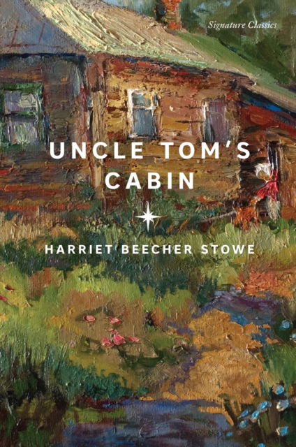 Cover for Harriet Beecher Stowe · Uncle Tom's Cabin - Signature Editions (Pocketbok) (2024)