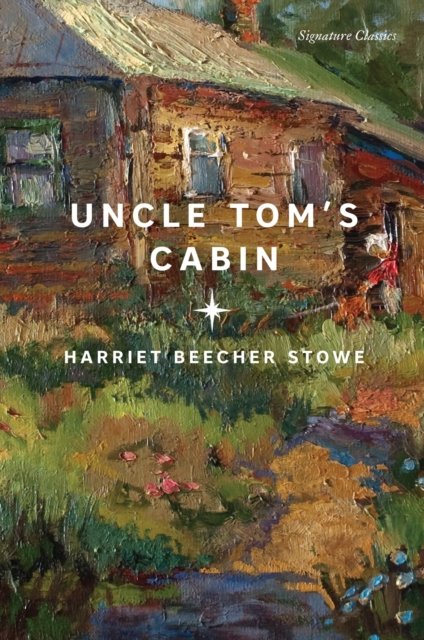 Uncle Tom's Cabin - Signature Editions - Harriet Beecher Stowe - Bøger - Union Square & Co. - 9781435171794 - 5. september 2024
