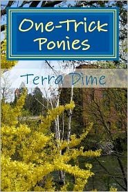 Cover for Terra Dime · One-trick Ponies (Paperback Bog) (2009)