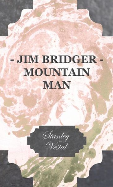 Cover for Stanley Vestal · Jim Bridger - Mountain Man (Hardcover Book) (2008)