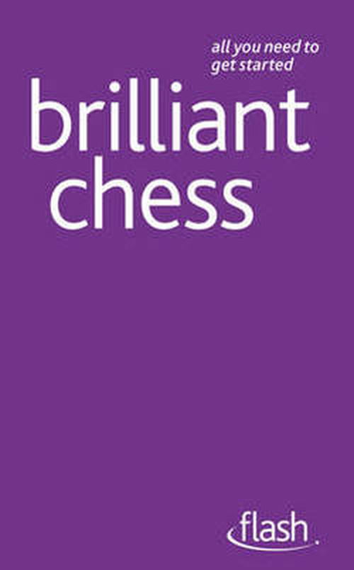 Brilliant Chess: Flash - William Hartston - Książki - John Murray Press - 9781444135794 - 29 kwietnia 2011