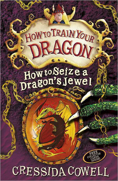 Cover for Cressida Cowell · How to Train Your Dragon: How to Seize a Dragon's Jewel: Book 10 - How to Train Your Dragon (Taschenbuch) (2012)