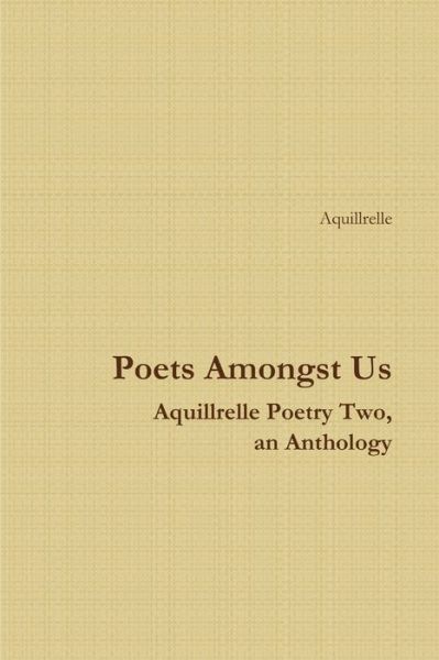 Cover for Aquillrelle · Poets Amongst Us Aquillrelle Poetry Two, an Anthology (Paperback Book) (2010)